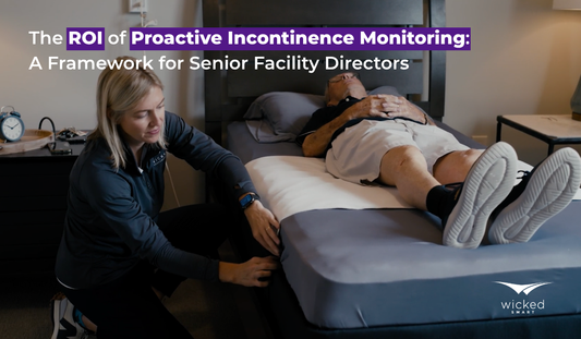 The ROI of Proactive Incontinence Monitoring: A Framework for Senior Facility Directors