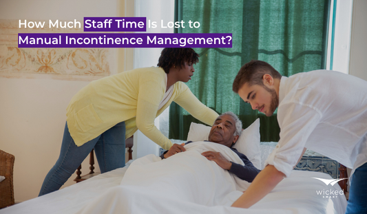 How Much Staff Time Is Lost to Manual Incontinence Management?